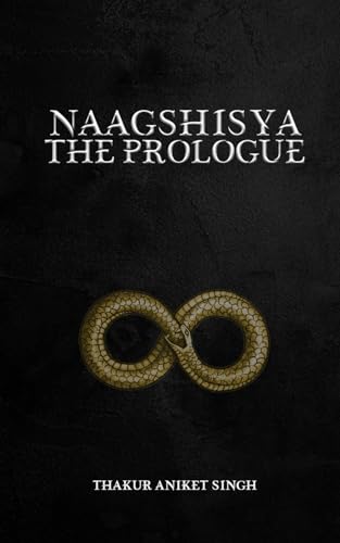 NAAGSHISYA THE PROLOGUE