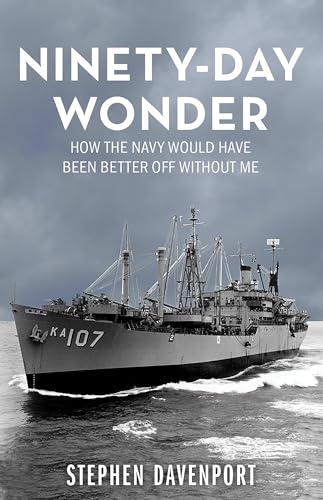 NINETY-DAY WONDER: How The Navy Would Have Been Better Off Without Me