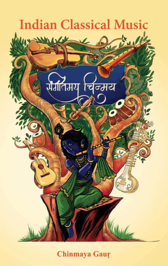 Sangeetmay Chinmay - Indian Classical Music by Chinmay Gaur | Goodreads