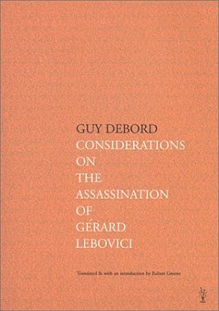 Considerations on the Assassination of Gérard Lebovici by Guy Debord