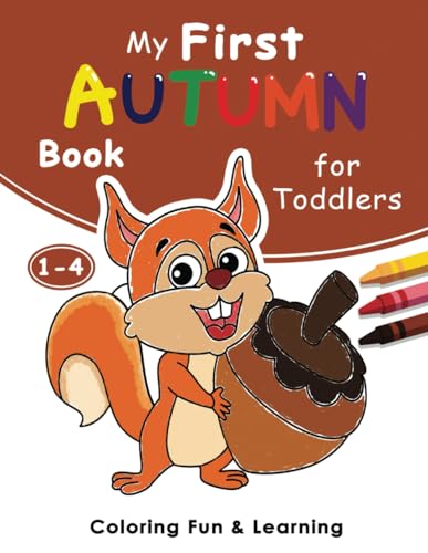 My First Autumn Coloring Book for Toddlers 1-4: 50 Simple and Fun ...