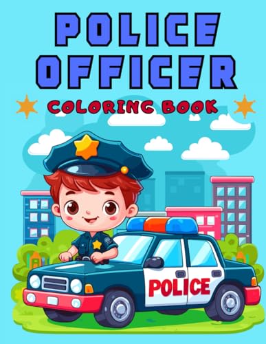 POLICE OFFICER COLORING BOOK FOR KIDS: Amazing Drawings Of Police In ...