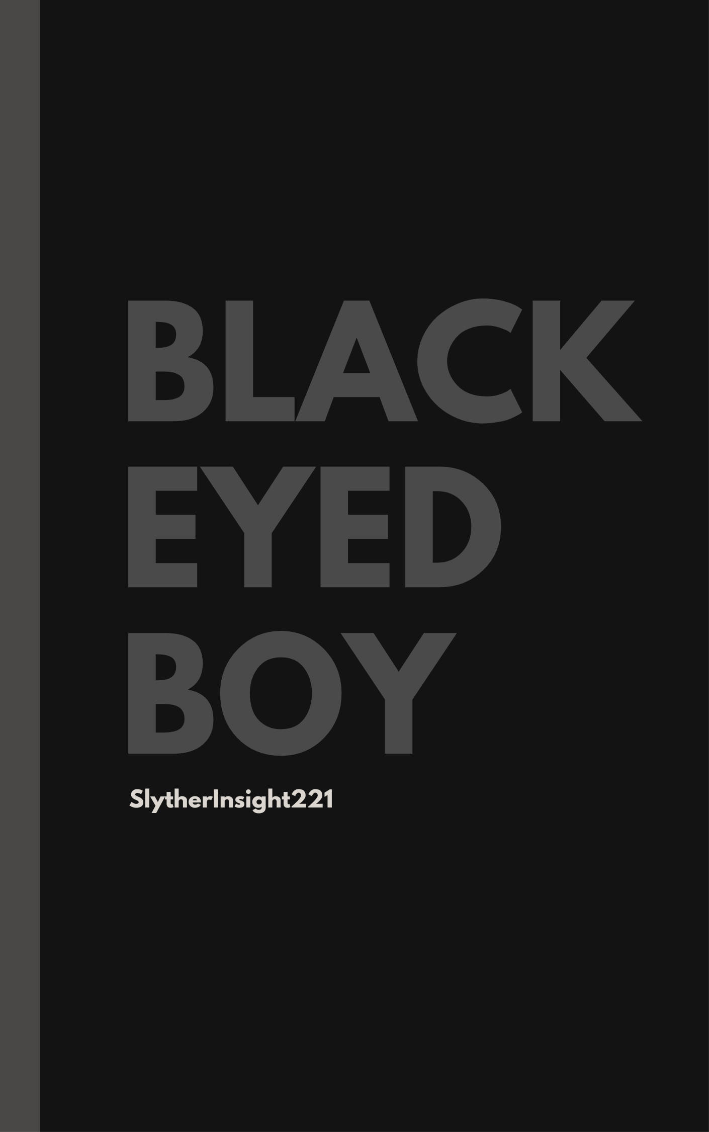 Black Eyed Boy by SlytherInsight221 Goodreads