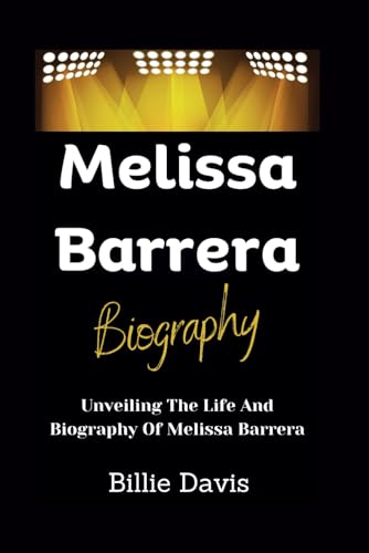 Melissa Barrera Biography: Unveiling The Life And Biography Of Melissa