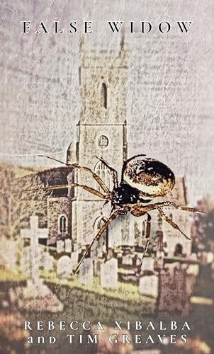 False Widow by Rebecca Xibalba Tim Greaves | Goodreads