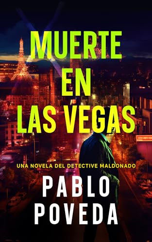Muerte en Las Vegas: Una novela del detective Maldonado (Detective privado Javier Maldonado, novela negra española nº 8)