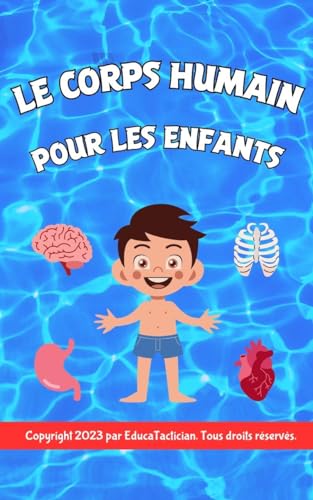 Le Corps Humain Pour Les Enfants: Explore ton corps, Les Cinq Sens, Les ...