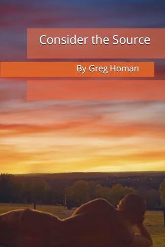 Consider the Source by Greg Homan | Goodreads