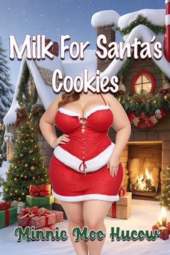 Milk For Santa's Cookies: Hucow Holiday Fantasy