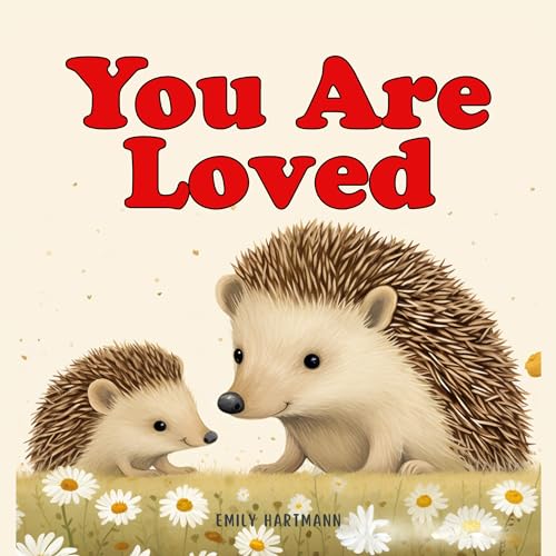 You Are Loved: Bedtime Story For Kids, Nursery Rhymes For Babies and Toddlers