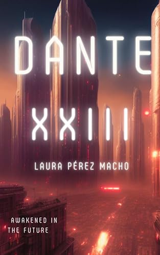 Dante XXIII: Awakened in the future