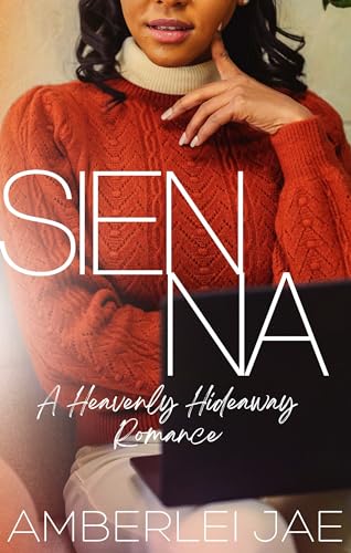 Sienna: Heavenly Hideaway Romance Book One