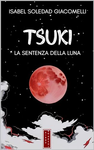 TSUKI: La sentenza della Luna (Kibou no Hoshi Vol. 1)