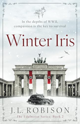 Winter Iris: In the depths of WWII, compassion is the key to survival