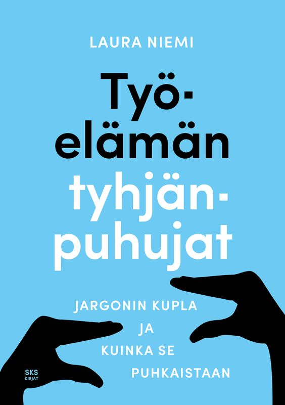 Työelämän tyhjänpuhujat — Jargonin kupla ja miten se puhkaistaan