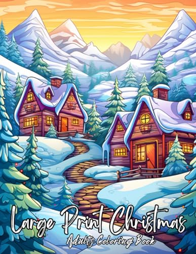 Large Print Adults Christmas Coloring Book: Large Print Christmas Coloring Book For Adults An