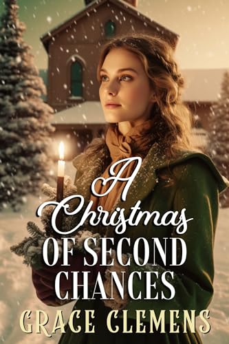 A Christmas of Second Chances: An Inspirational Romance Novel