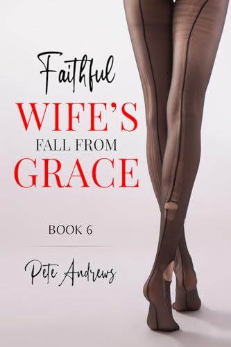 Faithful Wife's Fall From Grace: Book 6