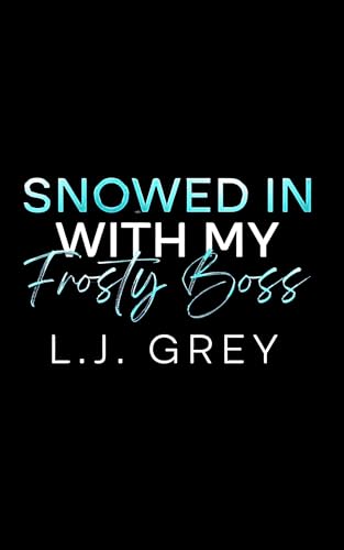 Snowed In With My Frosty Boss