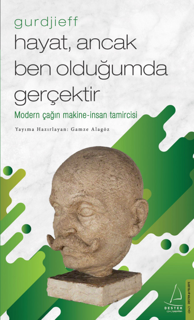 Hayat Ancak Ben Olduğumda Gerçektir - Gurdjieff