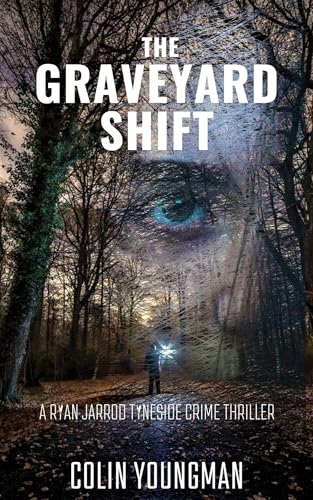 The Graveyard Shift: A Ryan Jarrod Tyneside Crime Thriller