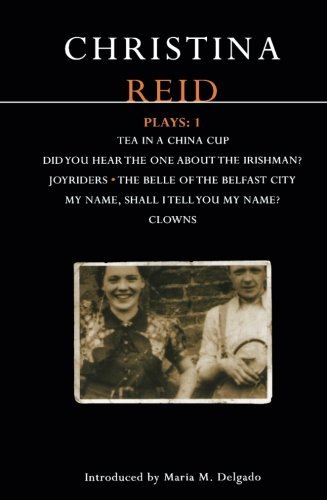 Plays 1: Tea in a China Cup / Did You Hear the One About the Irishman? / Joyriders / The Belle of the Belfast City / My Name, Shall I Tell You My Name? / Clowns