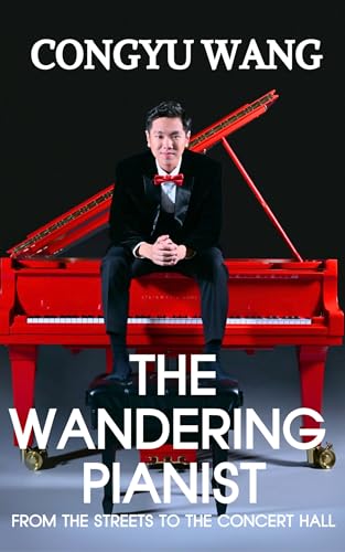 The Wandering Pianist: From the Street to the Concert Hall
