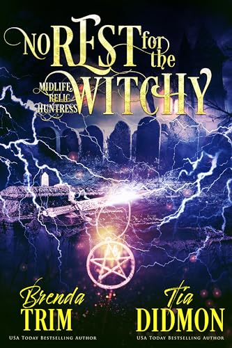 No Rest for the Witchy: Paranormal Women's Fiction (Supernatural Midlife Relic Hunter)