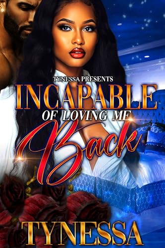 Incapable Of Loving Me Back