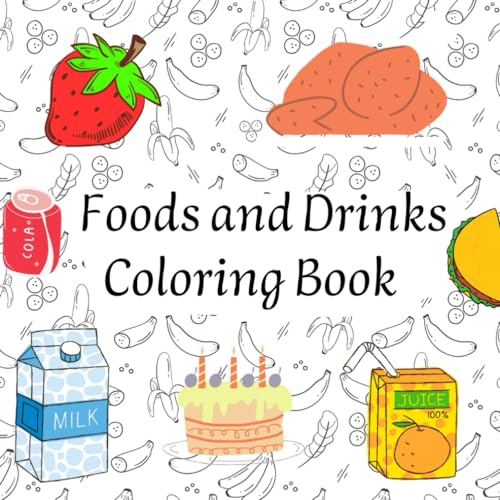 Foods & Drinks Coloring Book: Food and Drinks Coloring book for Kids ...