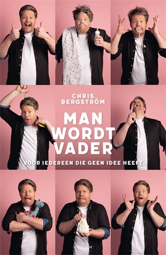 Man wordt vader: Voor iedereen die geen idee heeft