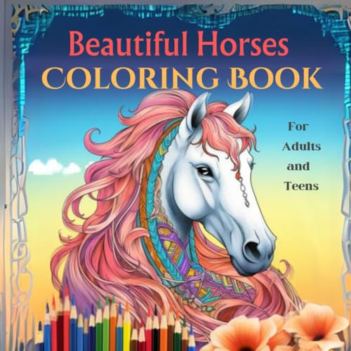 Beautiful Horses Coloring Book 50 Coloring Pages for Adults and Teens