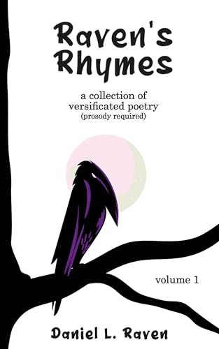 Raven Count Rhyme Raven’s Rhymes: Volume 1 by Daniel L. Raven | Goodreads