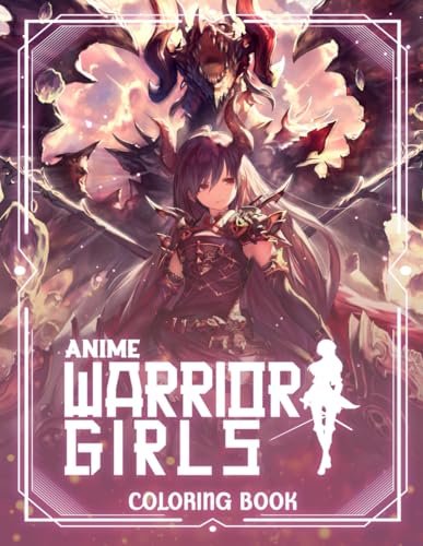 Anime Warrior Girls Coloring Book: Beautiful Illustrations Anime ...