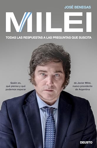 Milei: Todas las respuestas a las preguntas que suscita
