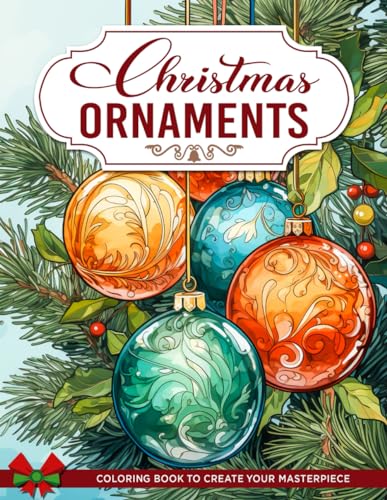 Christmas Ornaments Coloring Book: 35+ Xmas-Themed Coloring Pages for