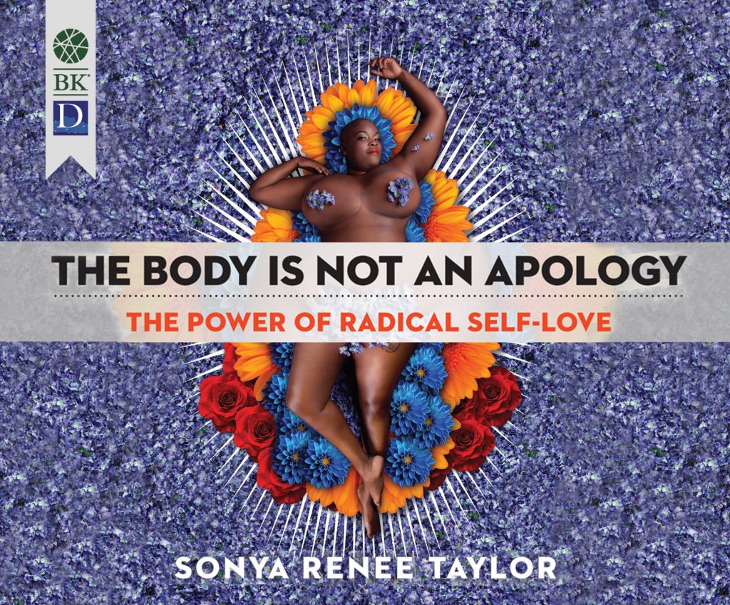 The Body Is Not an Apology: The Power of Radical Self-Love