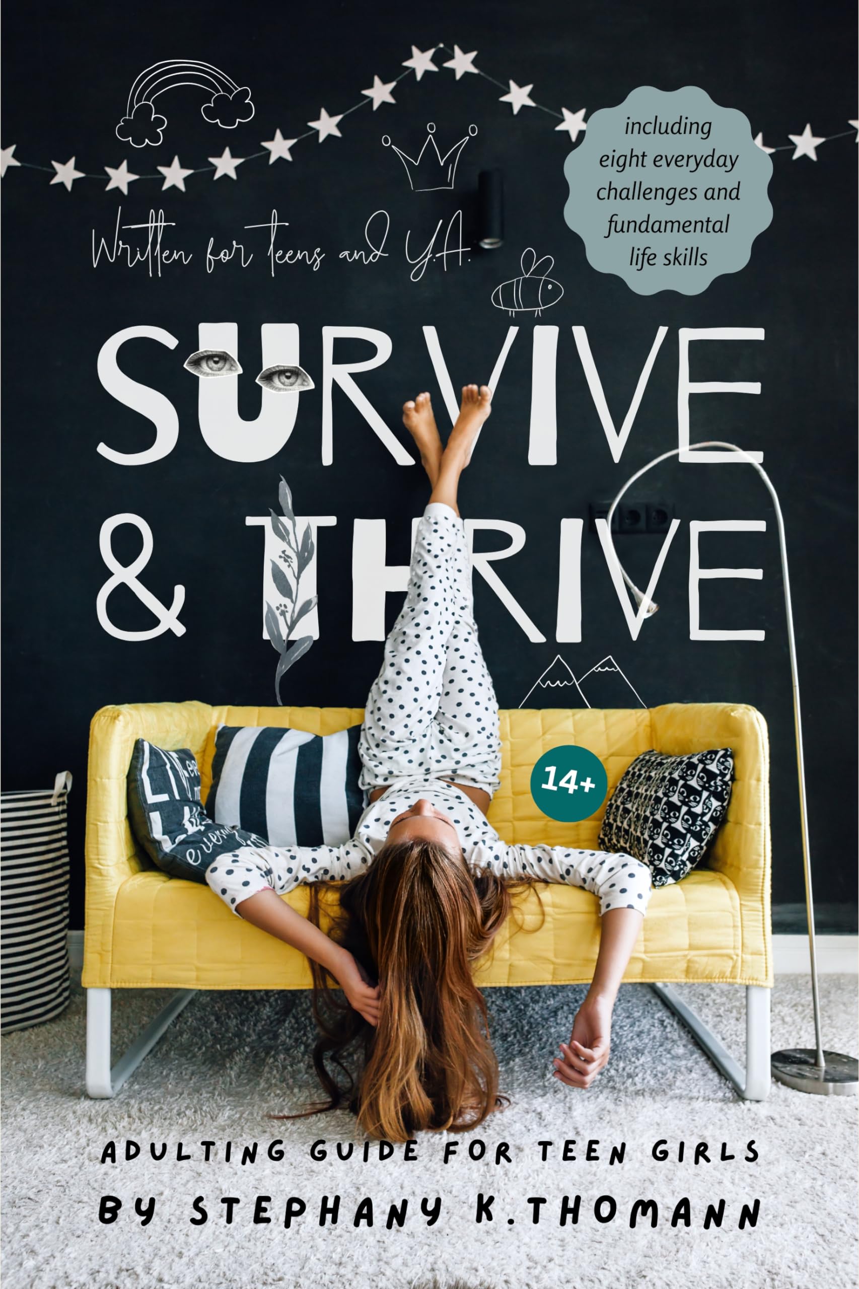 SURVIVE AND THRIVE: Adulting Guide for Teen Girls, including eight everyday challenges and fundamental life skills