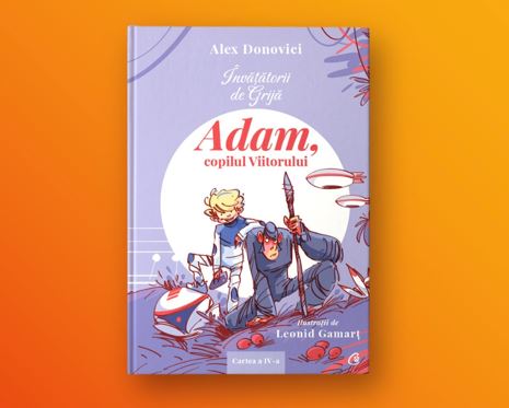 Învățătorii de Grijă - Adam, copilul viitorului