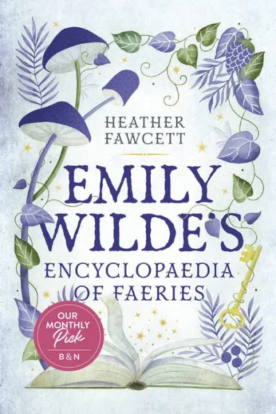 Emily Wilde's Encyclopaedia of Faeries (Emily Wilde, #1)