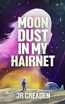 Moon Dust in My Hairnet