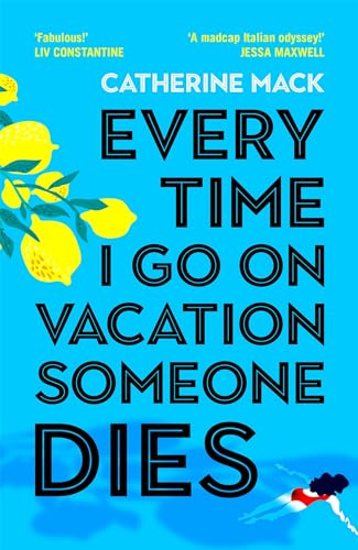 Every Time I Go on Vacation, Someone Dies (The Vacation Mysteries, #1)