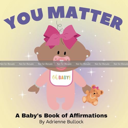 You Matter (Baby Girl) A Baby's Book of Affirmations by Adrienne
