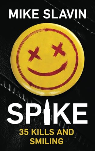 Spike, 35 Kills and Smiling
