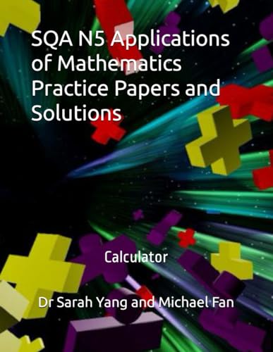 SQA N5 Applications of Mathematics Practice Papers and Solutions ...