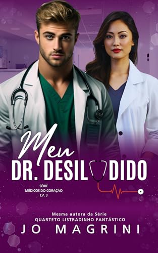 Meu Dr. Desiludido (Médicos do Coração Livro 3)