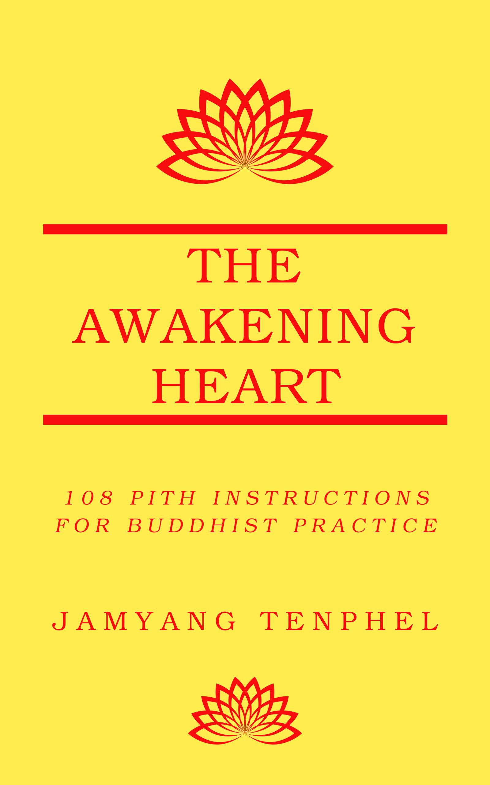 The Awakening Heart: 108 Pith Instructions for Buddhist Practice by ...