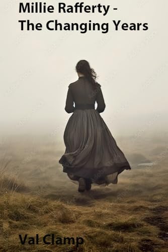 Millie Rafferty - The Changing Years: A Victorian Family Saga