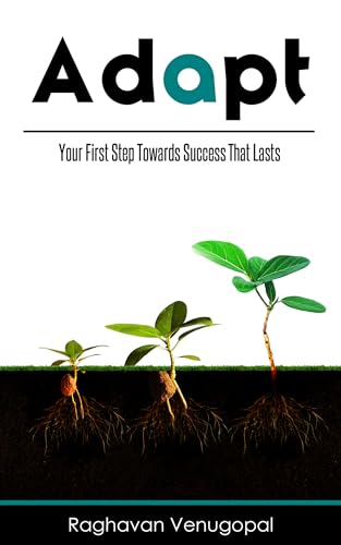 Adapt: Your First Step Towards Success That Lasts