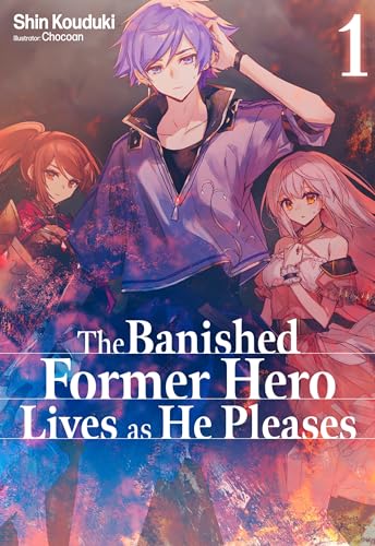 The Banished Former Hero Lives as He Pleases: Volume 1